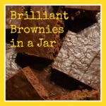 Brilliant Brownies in a Jar, chocolate recipes, brownie recipe, homemade gifts